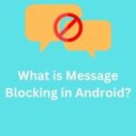 What is Message Blocking in Android